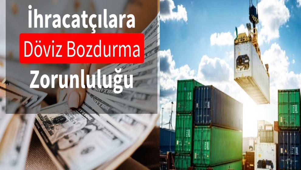 İhracatçının döviz bozdurma zorunluluğu yüzde 35’e çıktı...