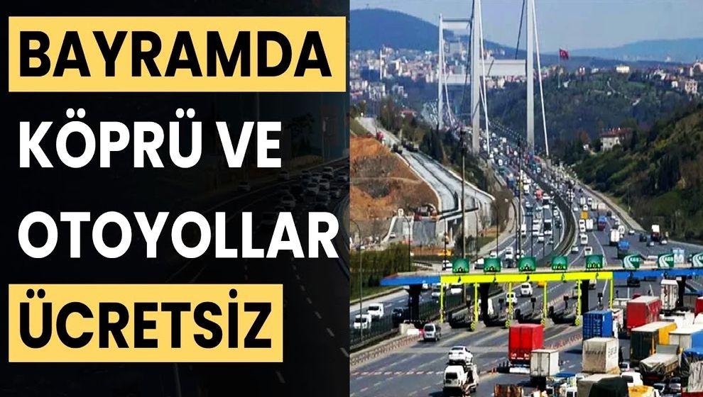 Kurban Bayramı'nda 'köprü, otoyol ve toplu ulaşım' ücretsiz olacak..!