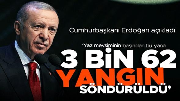 Cumhurbaşkanı Erdoğan: "Yaz mevsiminin başından bu yana 3 bin 62 yangın söndürüldü!"