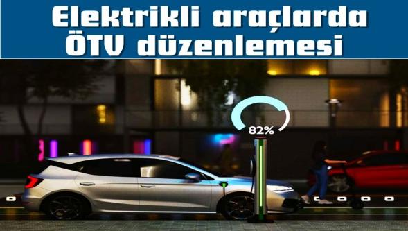 Elektrikli otomobillerde ÖTV artacak mı?