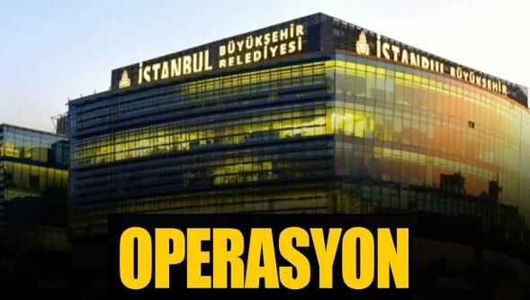 İBB'ye yeni operasyon! 18 şüpheli hakkında gözaltı kararı...
