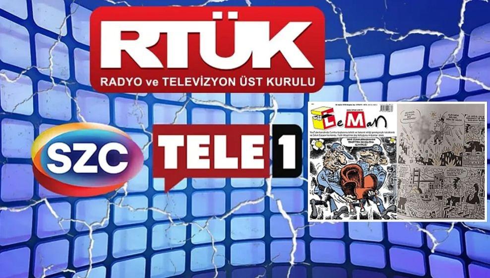 RTÜK’ten Sözcü TV'ye 'LeMan' , TELE1'e 'Saraçhane' cezası..!