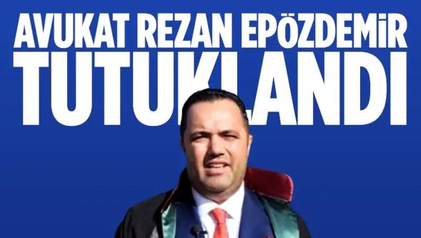 Avukat Rezan Epözdemir "rüşvete aracılık etmek" iddiasıyla tutuklandı..!