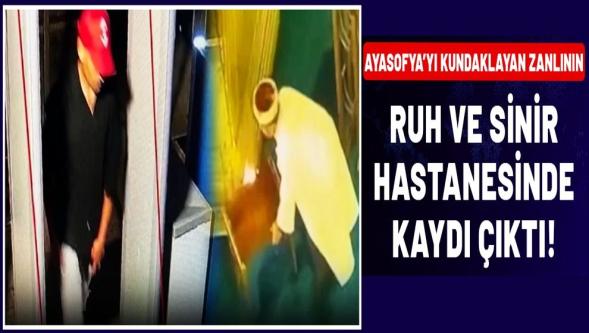Ayasofya’da kundaklama girişiminde yeni gelişme! Şüphelinin dikkat çeken hastane kaydı!