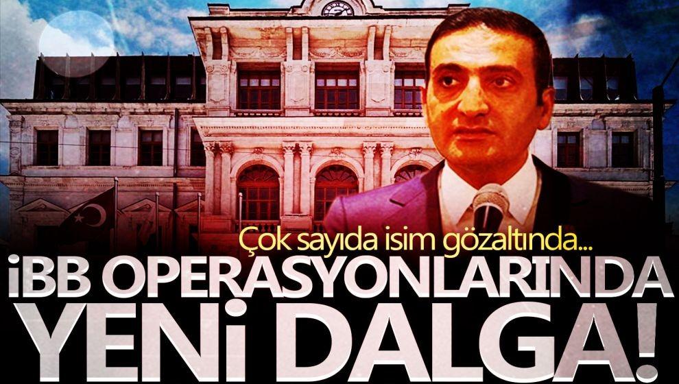 İBB operasyonlarında yeni dalga! Gözaltı kararı verilen isimler belli oldu...