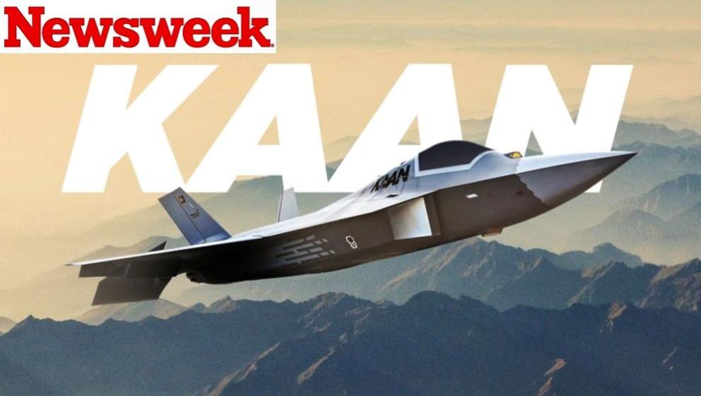 Newsweek KAAN'ı yazdı: 