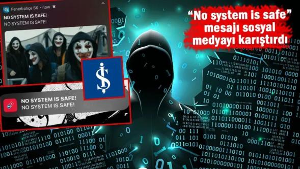 Fenerbahçe, İş Bankası ve Dominos hacklendi mi? "No System is Safe" uyarısı gönderildi..!