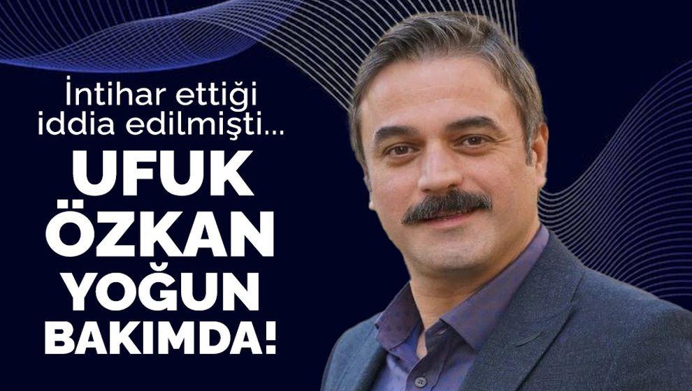 'Geniş Aile' dizisindeki 'Cevahir' karakteriyle tanınan oyuncu Ufuk Özkan, yoğun bakımda!