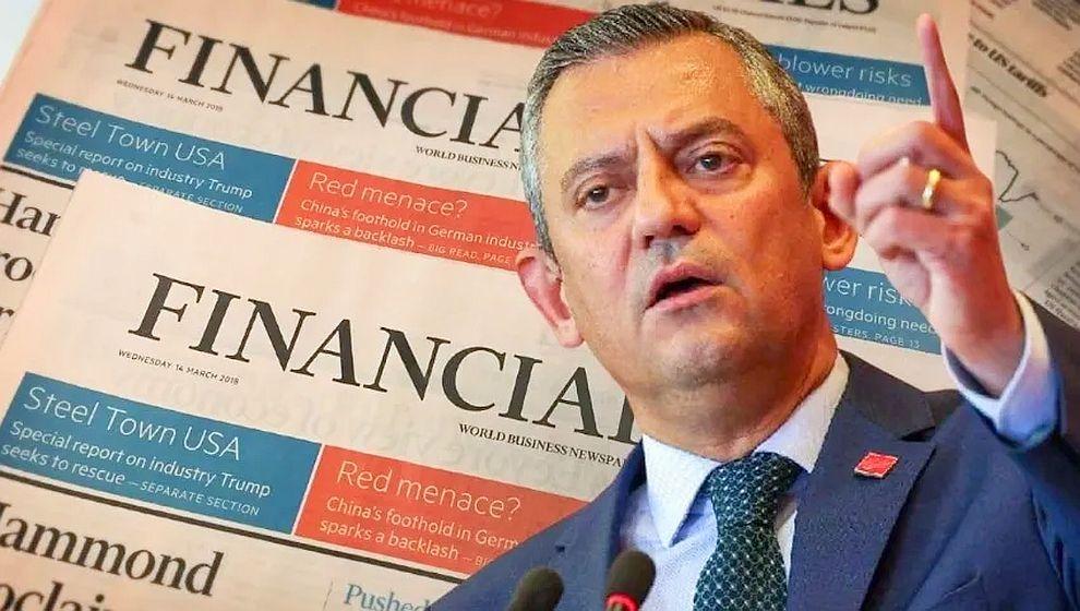 Özgür Özel Financial Times'a konuştu: 