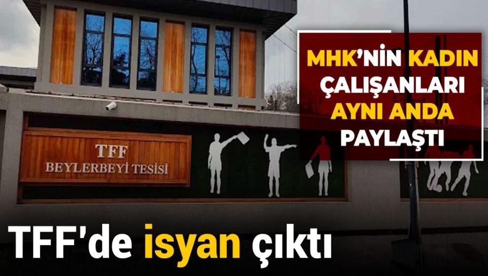 TFF'de isyan çıktı! MHK'nin kadın çalışanları yaptıkları paylaşımlarla yönetime tepki gösterdi...