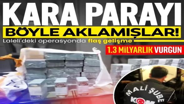 İstanbul'da 'kara para' operasyonu! 1.3 milyar liralık vurgunda yeni gelişme...