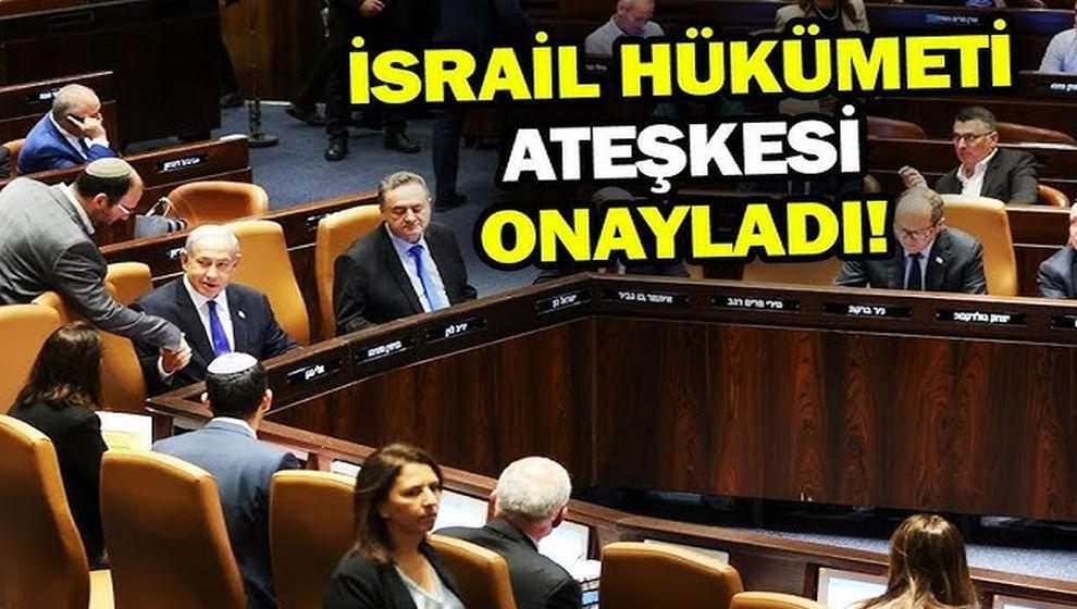 İsrail Hükümeti 'Gazze ateşkesini' onayladı..!