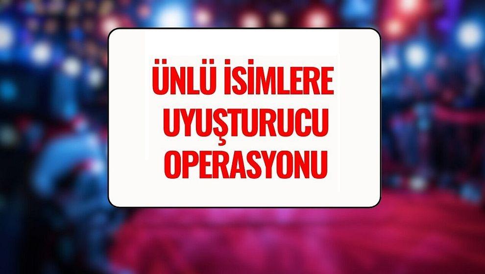 Ünlülere uyuşturucu operasyonu! Kan örnekleri alınmıştı... Dikkat çeken sonuçlar!