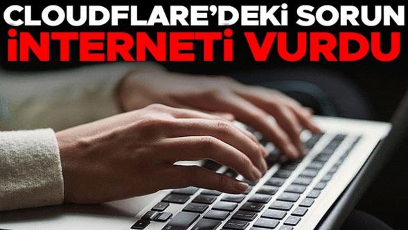 Cloudflare'deki sorun interneti vurdu! Dünya genelinde erişim problemi yaşandı...