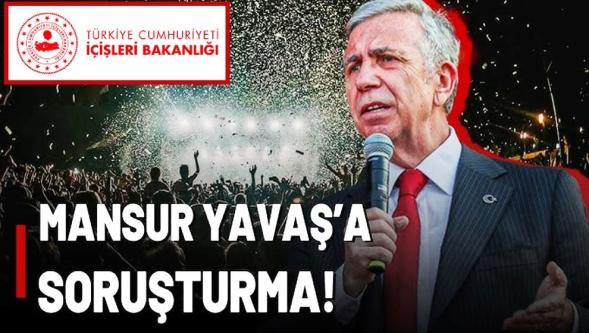 İçişleri Bakanlığı'ndan Ankara Büyükşehir Belediye Başkanı Mansur Yavaş'a soruşturma izni...