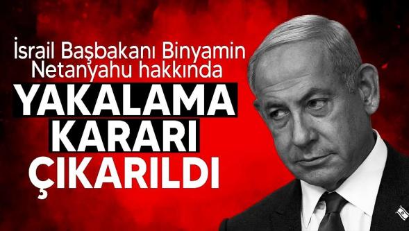 İstanbul Cumhuriyet Başsavcılığı'ndan İsrail Başbakanı Netanyahu ve İsrailli bakanlar hakkında yakalama kararı..!