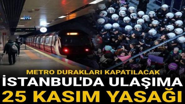 İstanbul Valiliği'nden '25 Kasım' yasağı! Taksim'e çıkan Metro durakları kapatılacak...
