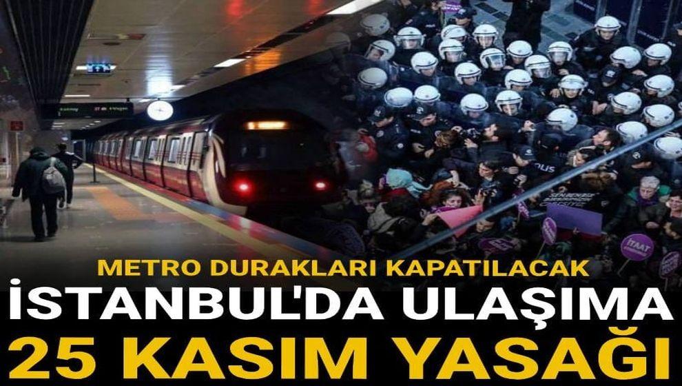 İstanbul Valiliği'nden '25 Kasım' yasağı! Taksim'e çıkan Metro durakları kapatılacak...