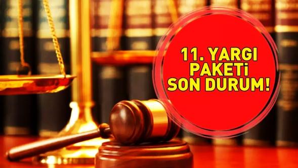 11. Yargı Paketi komisyonda... İşte kabul edilen ilk 15 madde!