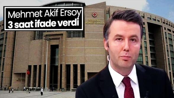 İtirafçı mı oldu? Mehmet Akif Ersoy 3 saat ifade verdi..!