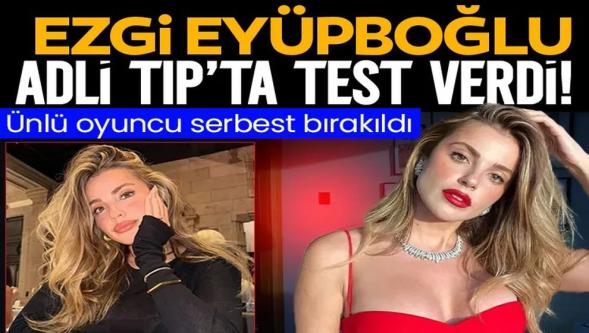 Uyuşturucu soruşturması... Oyuncu Ezgi Eyüboğlu test verdi, serbest bırakıldı!