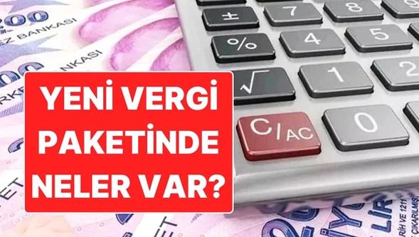 Yeni vergi paketi yürürlüğe girdi! Araç satışından emlak vergisine kadar yeni dönem başlıyor..!