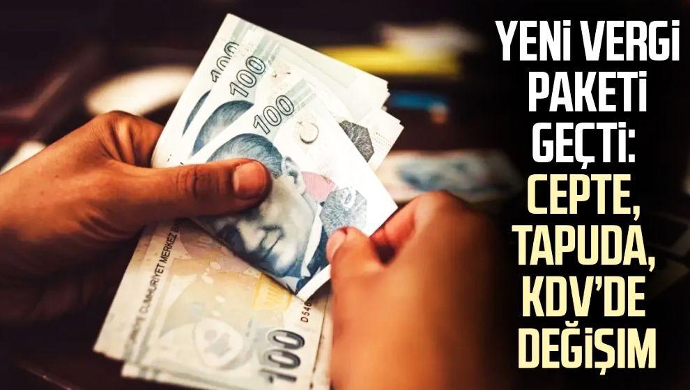 Vergi paketi yasalaştı! Tapu, kira, araç satışında yeni dönem...