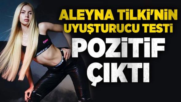 Aleyna Tilki'nin 'uyuşturucu testi' sonucu belli oldu...