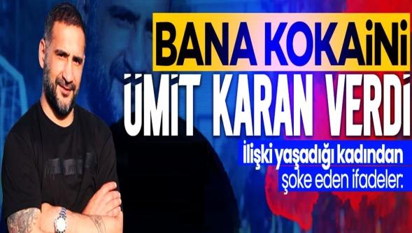 Ümit Karan dosyasında genç kızdan şok itiraflar: 