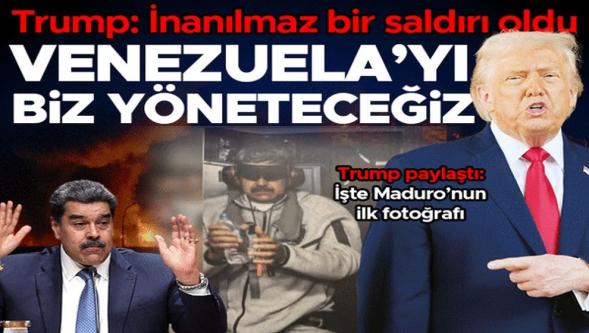 Venezuela'ya saldırı... ABD Başkanı Trump: "Venezuela'yı biz yöneteceğiz..!"
