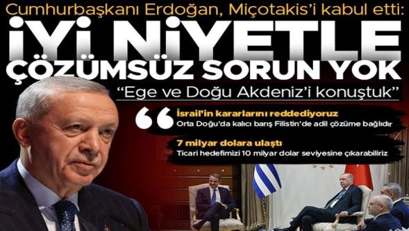 Yunanistan Başbakanı Miçotakis Ankara'da... Cumhurbaşkanı Erdoğan: "İyi niyetle çözümsüz sorun yok!"