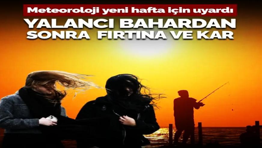 Önce yalancı bahar sonra fırtına ve kar... Çöl tozu taşımına dikkat!