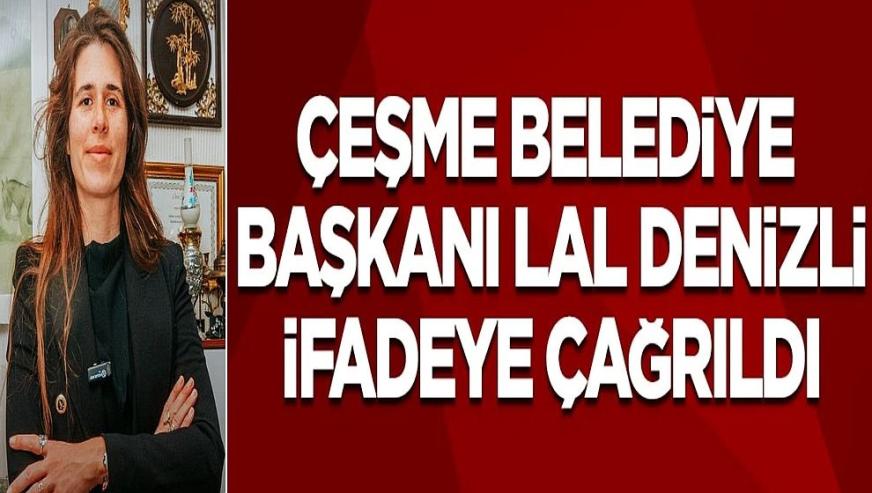 Ünlülere yönelik uyuşturucu soruşturması! Çeşme Belediye Başkanı Lal Denizli ifadeye çağrıldı..!