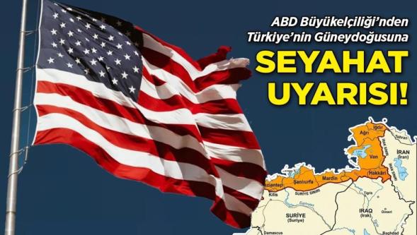 ABD'den vatandaşlarına Türkiye uyarısı: 'Güneydoğu'daki 21 şehri derhal terk edin!'