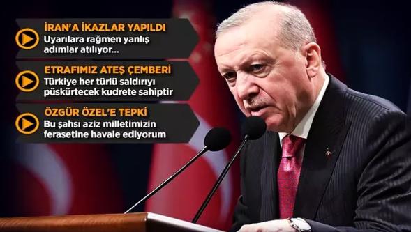 Cumhurbaşkanı Erdoğan'dan İran'a sert uyarı: "Yanlışta ısrar ve inat etmeyin..!"
