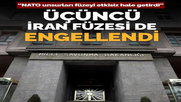 MSB'den üçüncü İran füzesi açıklaması: "NATO tarafından etkisiz hale getirildi..!"