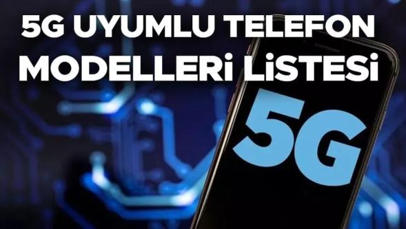 Yeni nesil mobil deneyim başlıyor... İşte 5G uyumlu telefon modellerinin listesi!