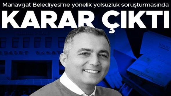 Manavgat Belediyesi'ne yönelik 'yolsuzluk' soruşturmasında Nefi Kara'ya 45 yıl hapis cezası!