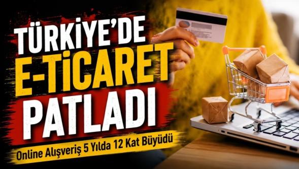 Online alışveriş 5 yılda 12 kat büyüyerek 4,5 trilyon lirayı aştı!
