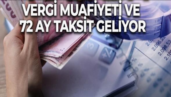 Vergi muafiyeti ve 72 ay taksit geliyor! Gözler TBMM'de..!