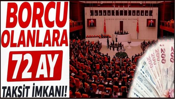 Vergi ve kamu borcu olana yeni kolaylık... 72 aya kadar taksit imkanı TBMM'de!