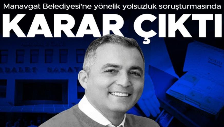 Manavgat Belediyesi'ne yönelik 'yolsuzluk' soruşturmasında Nefi Kara'ya 45 yıl hapis cezası!