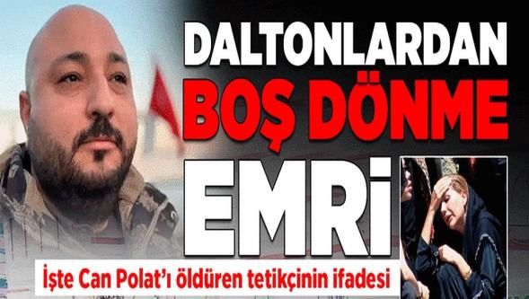 Can Polat cinayeti! Daltonlardan ‘boş dönme’ emri! Gözaltı sayısı 3’e çıktı...