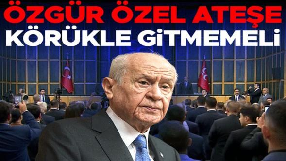 Devlet Bahçeli'den Özgür Özel'e çağrı: "Ateşe körükle gitmemeli..!"
