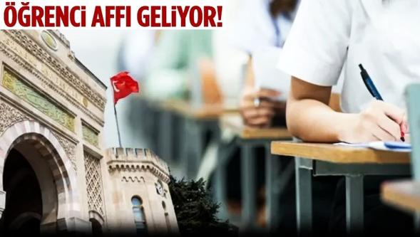 Öğrenci affı yeniden geliyor...