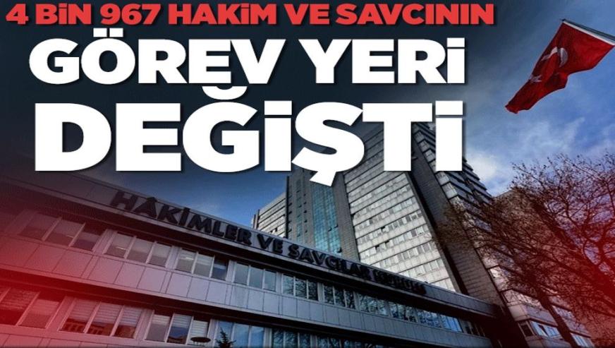 HSK kararnamesiyle '4 bin 967 hakim ve savcının' görev yeri değişti..!