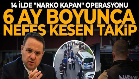 6 ay boyunca nefes kesen takip... Adalet Bakanı Akın Gürlek duyurdu: 14 ilde 'narko kapan' operasyonu!