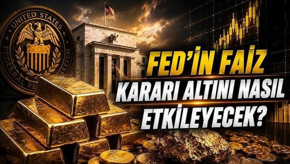 Altın ve Gümüşte gözler FED'te... Dünya devlerinden dikkat çeken altın tahmini!