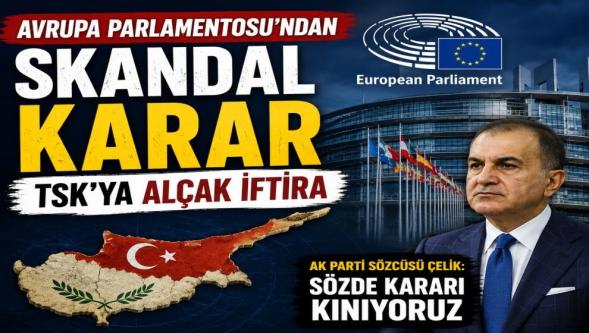 Avrupa Parlamentosu'ndan skandal! Türkiye'den sert tepki: "Bu alçakça kararı kökten reddediyoruz..!"