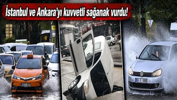 İstanbul ve Ankara'yı kuvvetli sağanak vurdu... Yol çöktü, sokaklar göle döndü..!